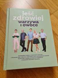 Książka  jeść zdrowiej warzywa i owoce