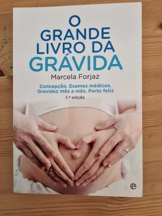 O Grande Livro da Grávida Concepção.Gravidez mês a mês. Parto feliz