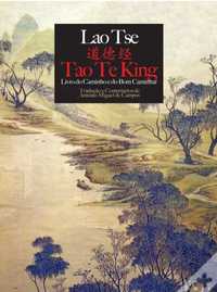 Tao Te King
Livro do Caminho e do Bom Caminhar
de Lao Tsé