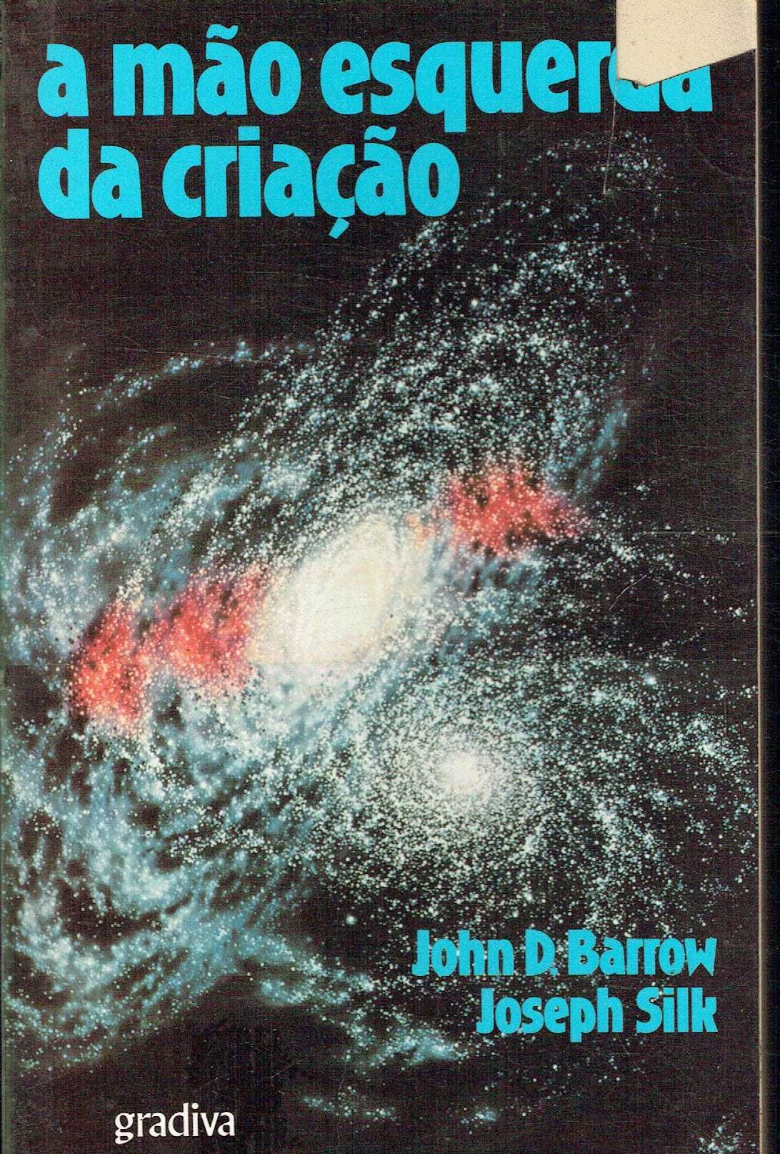 15580

A Mão Esquerda da Criação
de John Barrow e Joseph Silk