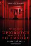 Więcej upiornych opowieści po zmroku. Zysk i S-ka