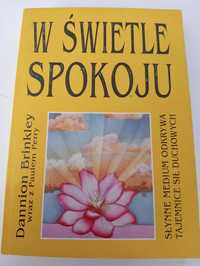 W świetle spokoju: Słynne medium odkrywa tajemnice sił duchowych - Bri