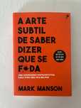 Livro A Arte Subtil de Saber Dizer Que Se F*da (Mark Manson)