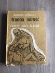 Trudna miłość święty Brat Albert Chmielowski w służbie najbiedniejszym
