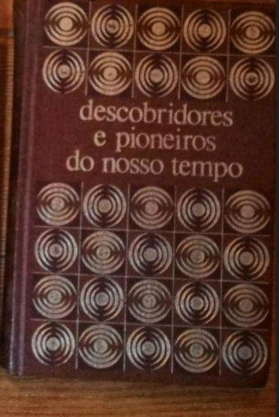 Descobridores e Pioneiros do Nosso Tempo  (2 volumes)