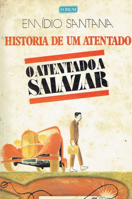 8055

História de um Atentado
O Atentado a Salazar
de Emídio Santana