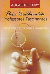 Pais brilhantes, professores fascinantes_Augusto Cury_Pergaminho