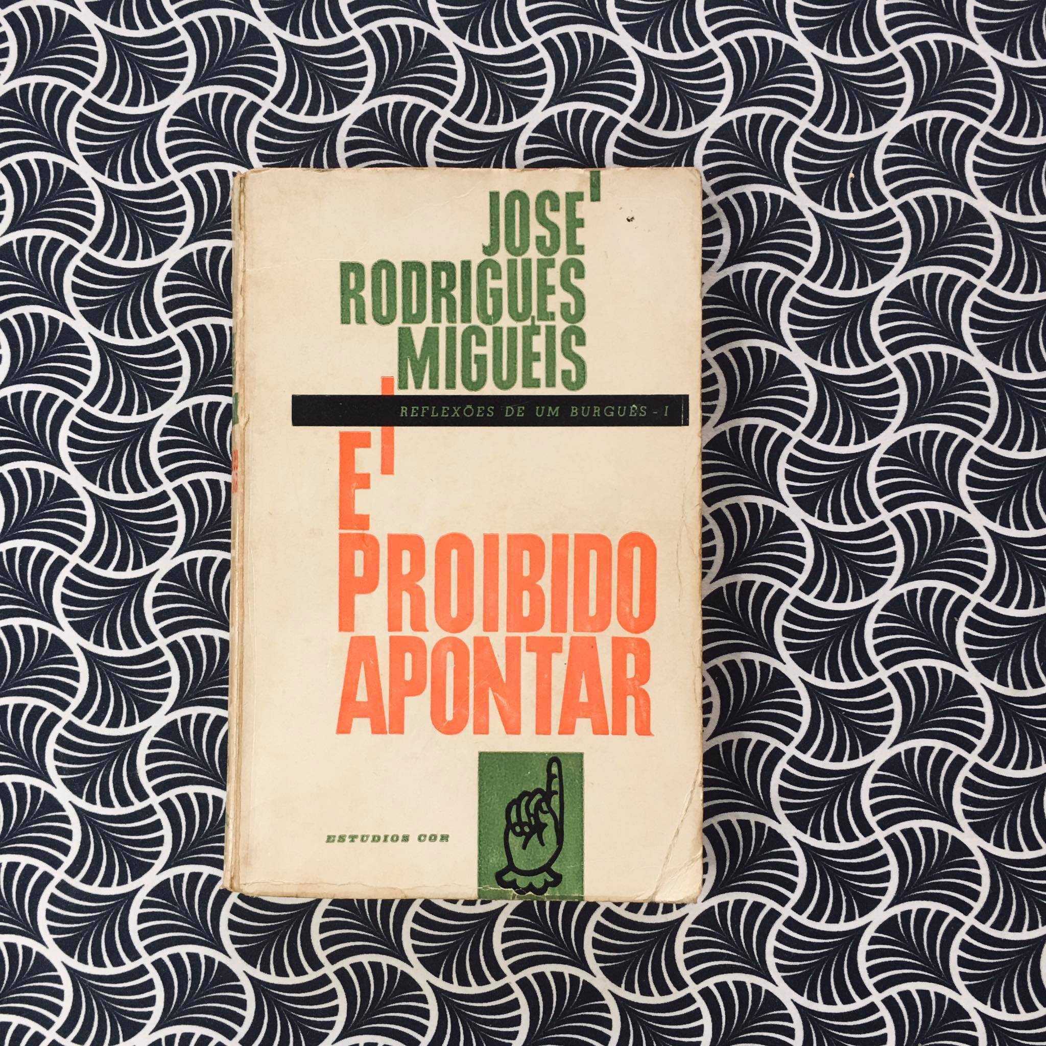É Proibido Apontar (1ª ed.) - José Rodrigues Miguéis