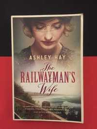 Ashley Hay - The Railwayman's Wife