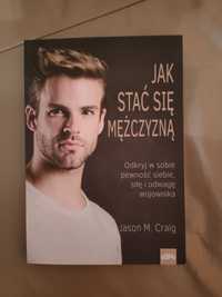 Jak stać się mężczyzna? Jason M. Craig