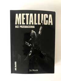 Metallica Bez Przebaczenia Joel McIver biografia Metalliki