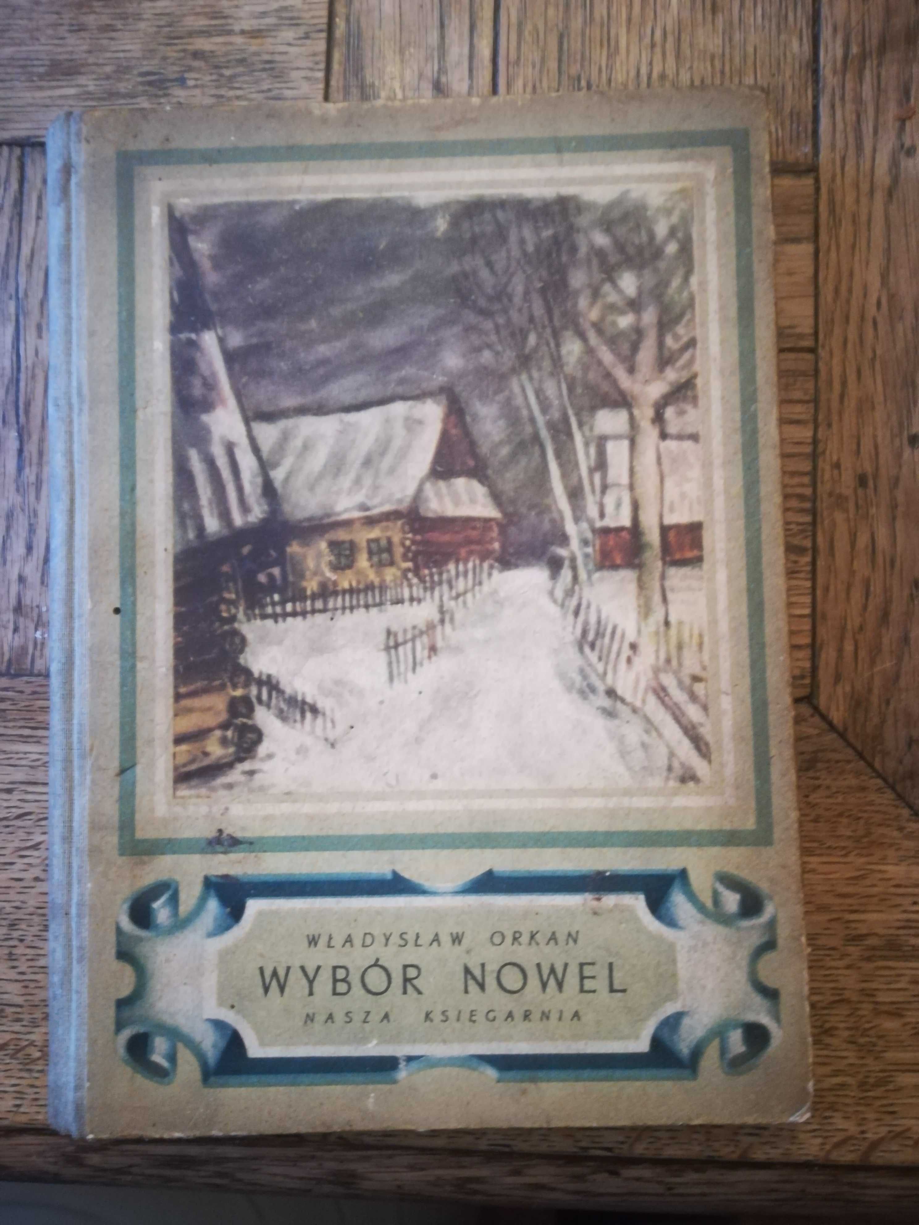 Władysław Orkan Wybór Nowel - unikat - tyg. Przyjaciółka