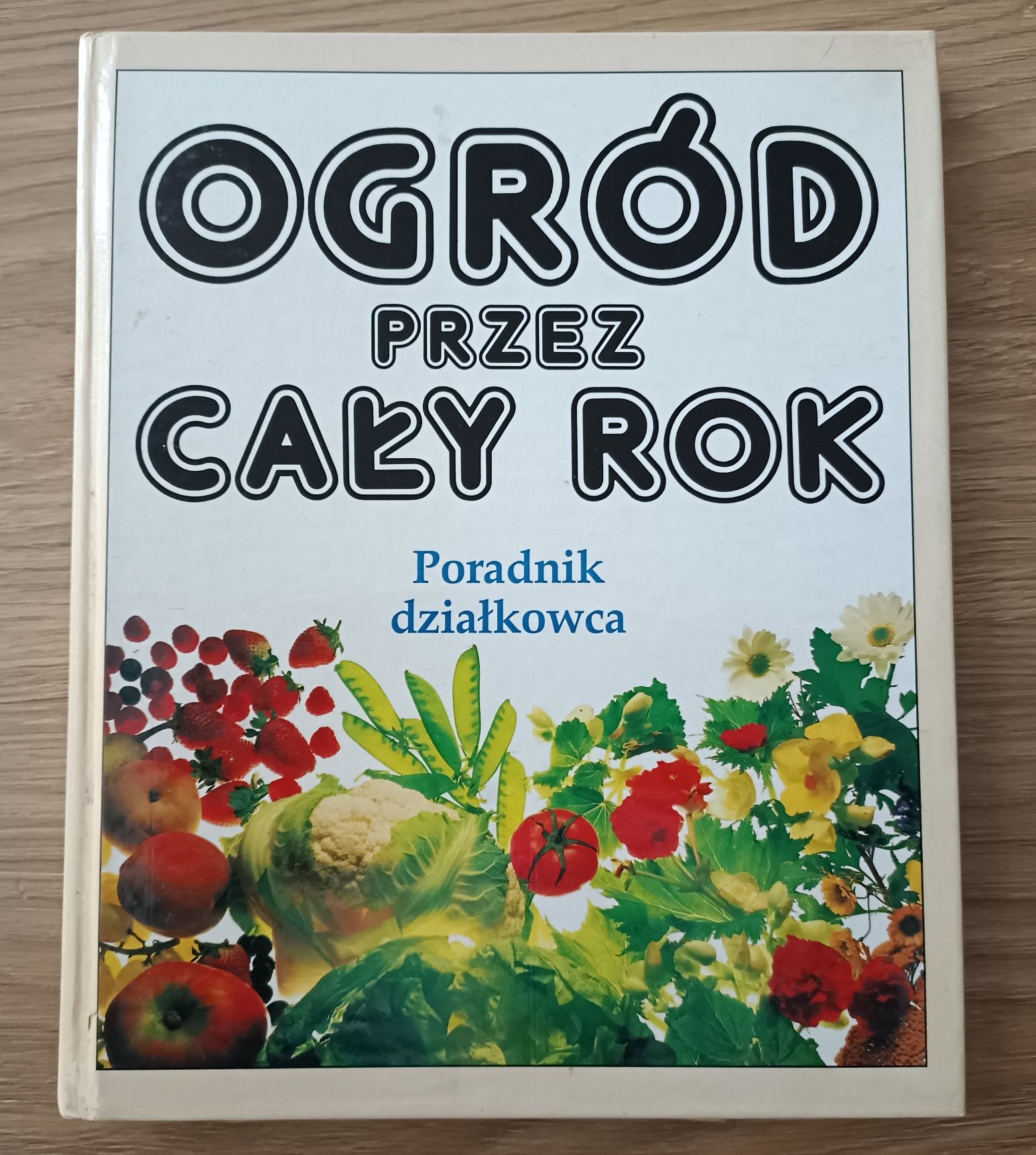 Ogród przez cały rok/Poradnik dzialkowca/Oprawa twarda