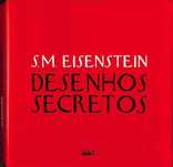 "Desenhos Secretos" - de S. M. Eisenstein