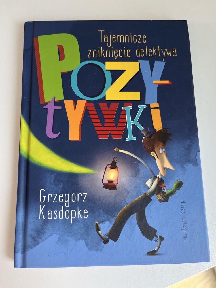 Książka „Tajemnicze znikniecie detektywa Pozytywki” G. Kasdepke