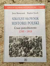 Szkolny slownik historii polski (czasy porozbiorowe)