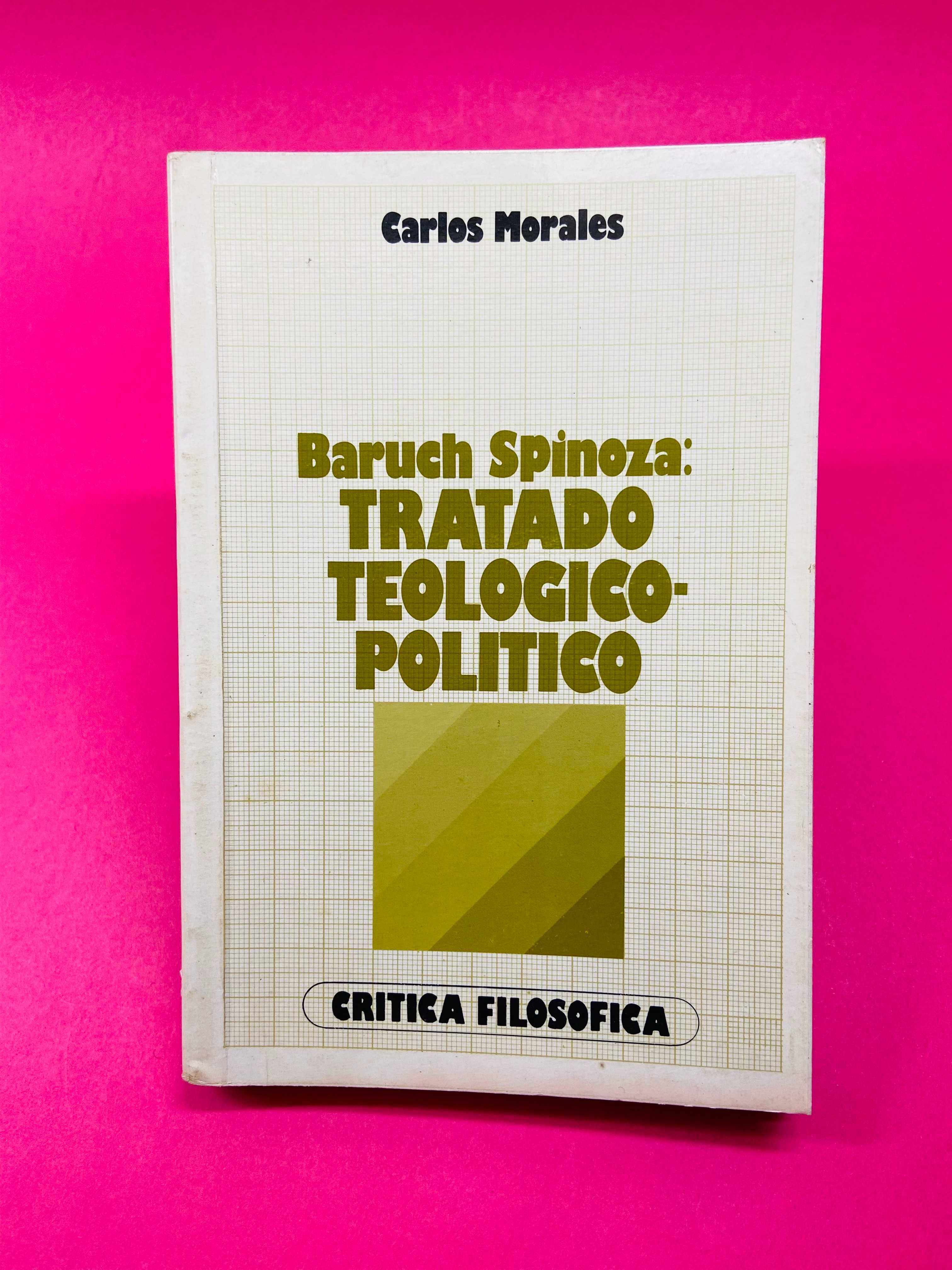 Baruch Spinoza: Tratado Teologico-Politico - Carlos Morales