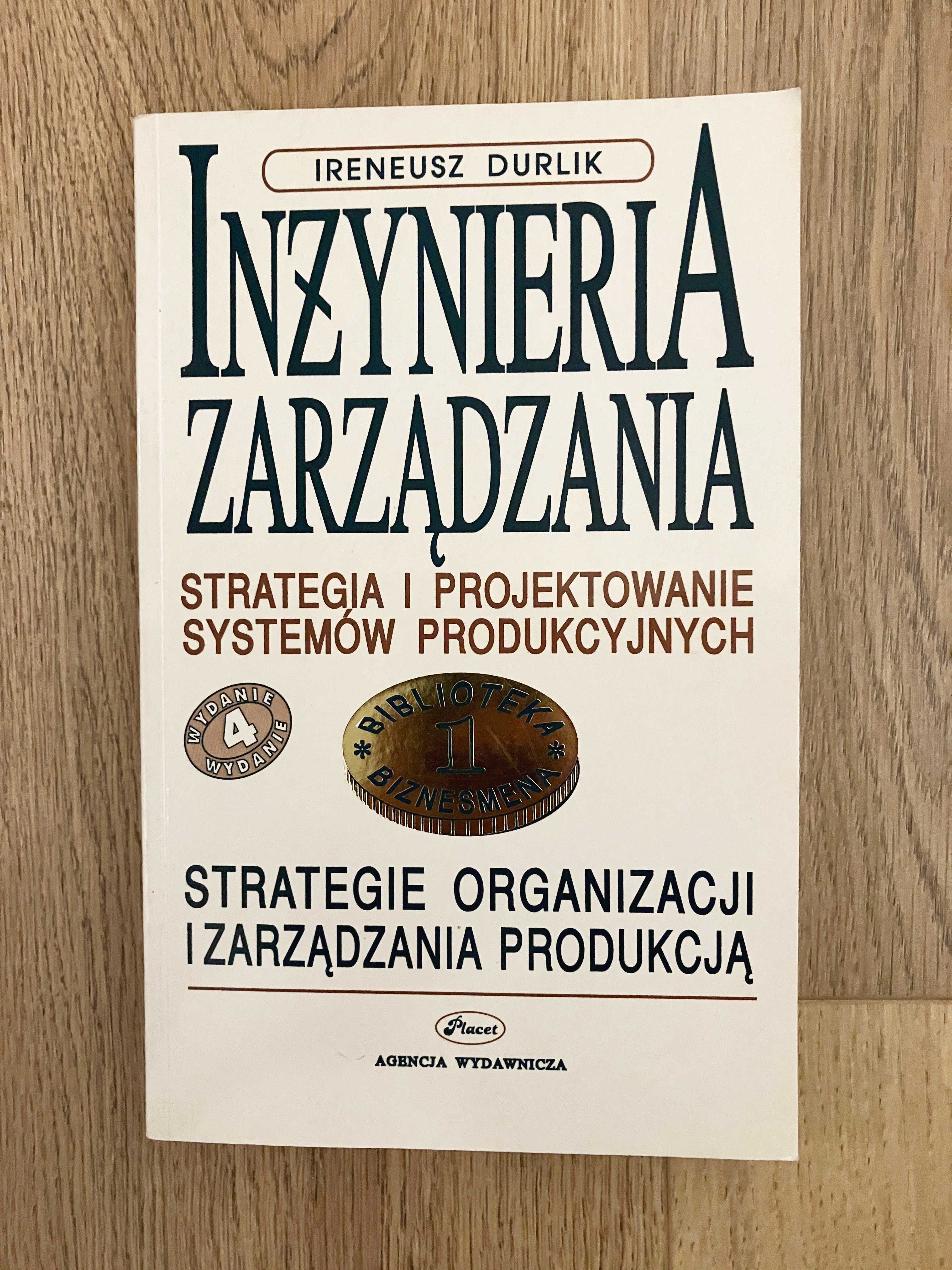 Inżynieria zarządzania - Strategia i projektowanie - Ireneusz Durlik