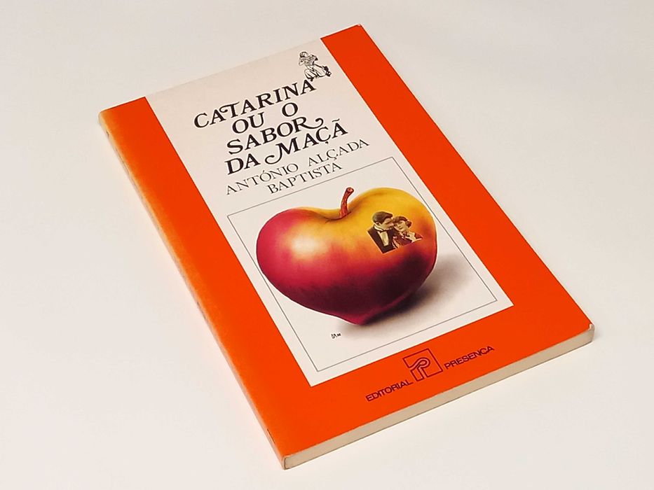 António Alçada Baptista - Catarina ou o Sabor da Maça