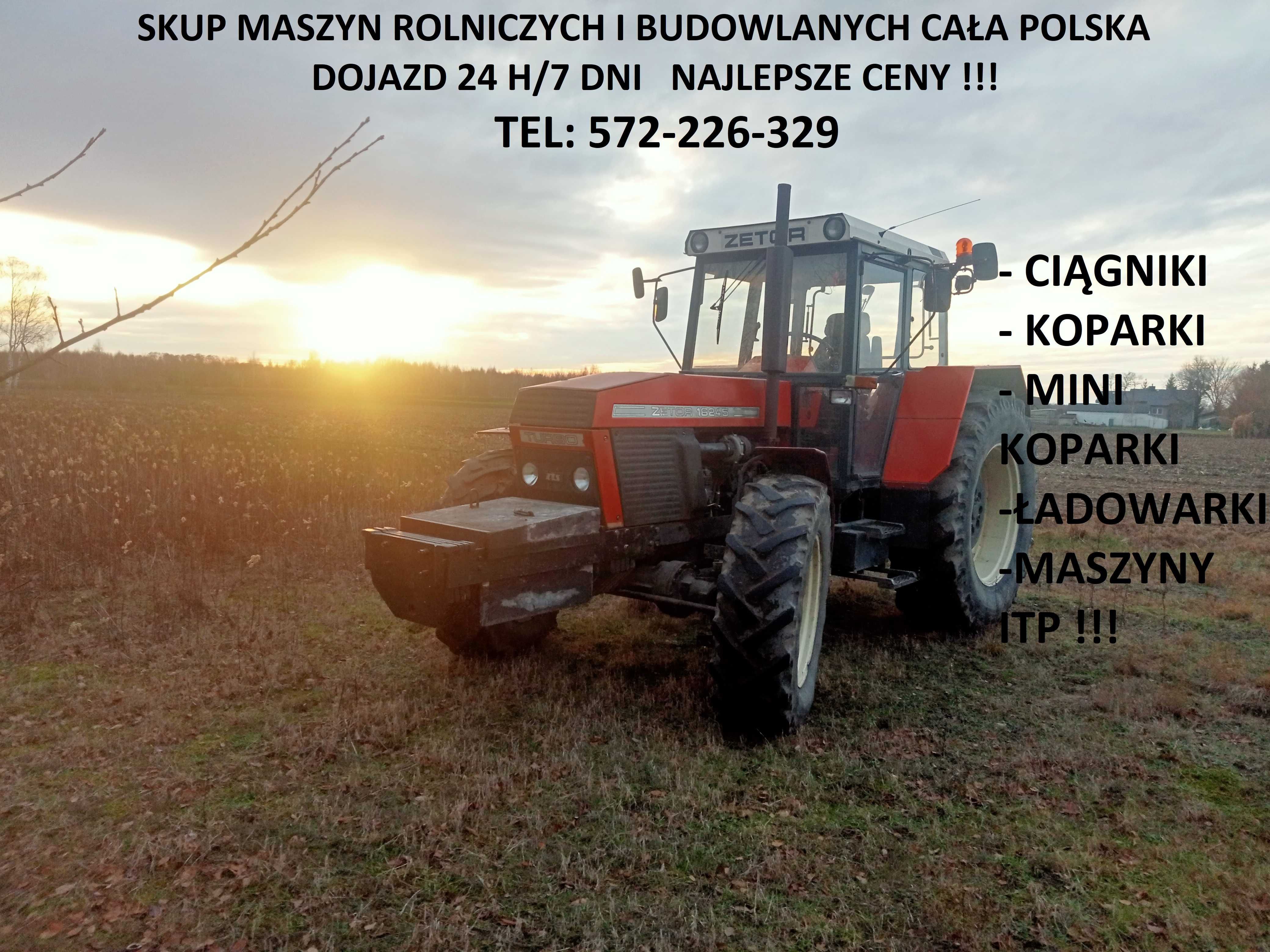 Skup Ciągników Maszyn Rolniczych Maszyn Budowlanych !