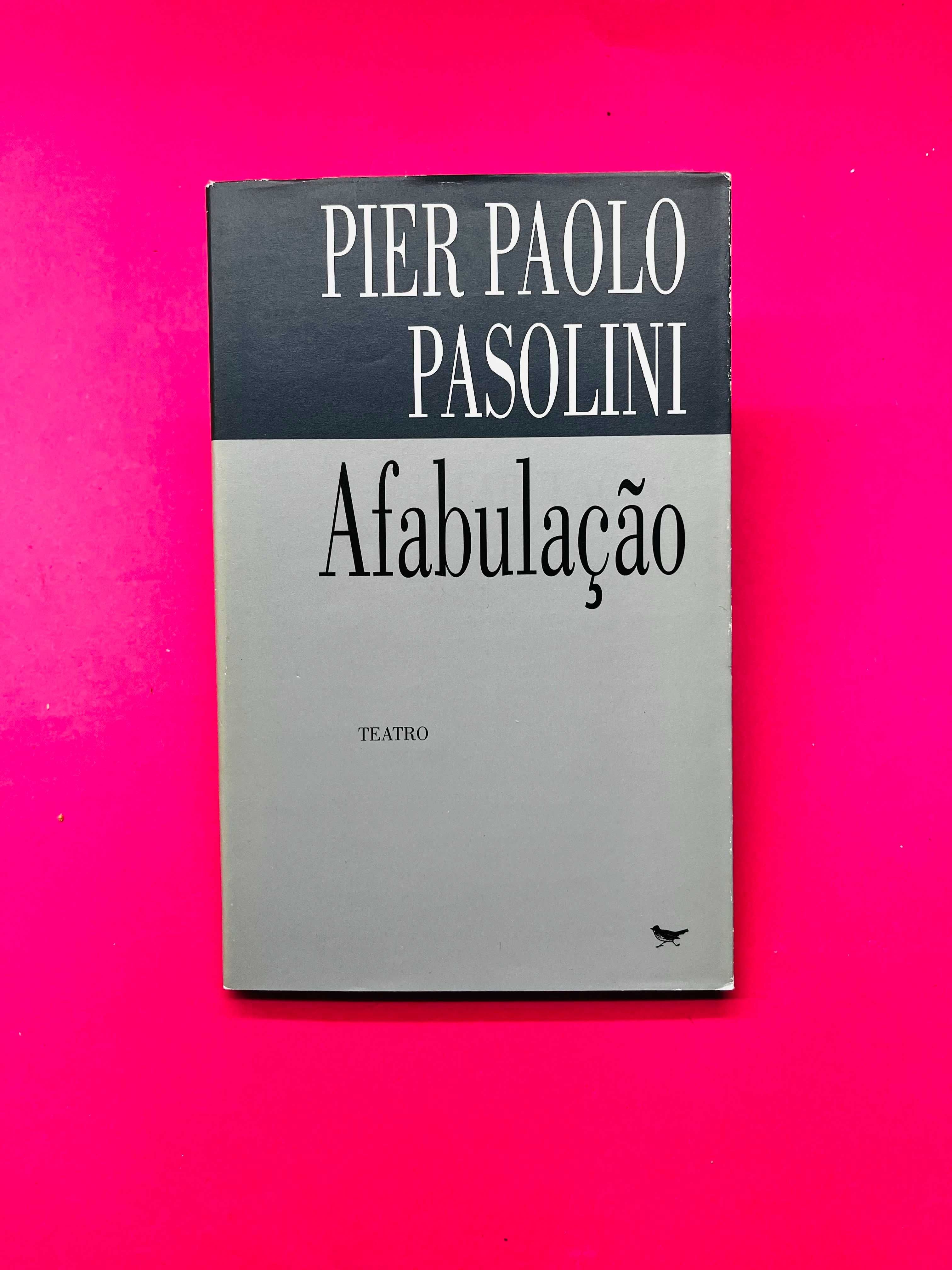 Afabulação - Pier Paolo Pasolini - RARO