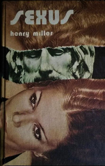 3 HENRY MILLER - Sexus, Crazy Cock, Dias Tranquilos em Clichy