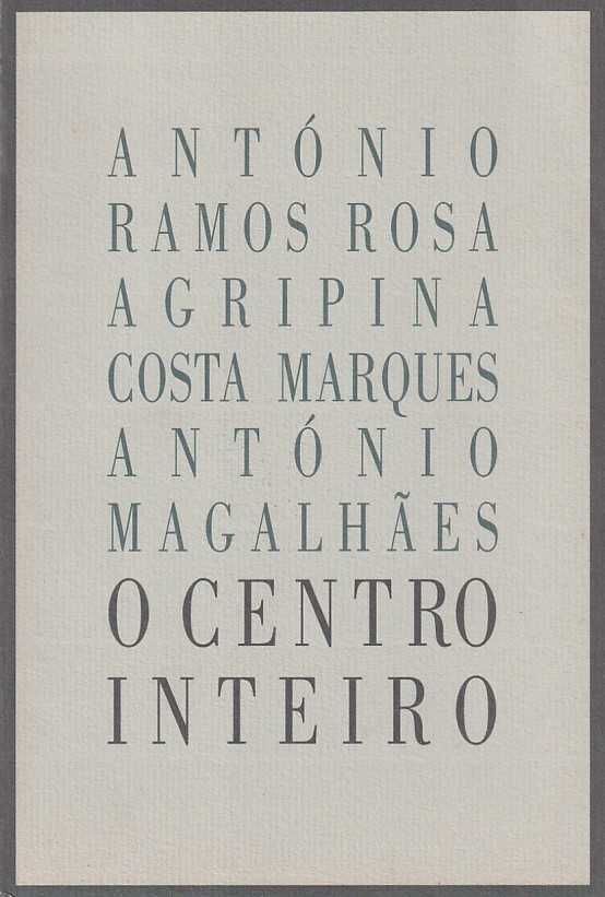 O centro inteiro (1ª ed.)-A. Ramos Rosa, Agripina Marques, A Magalhães