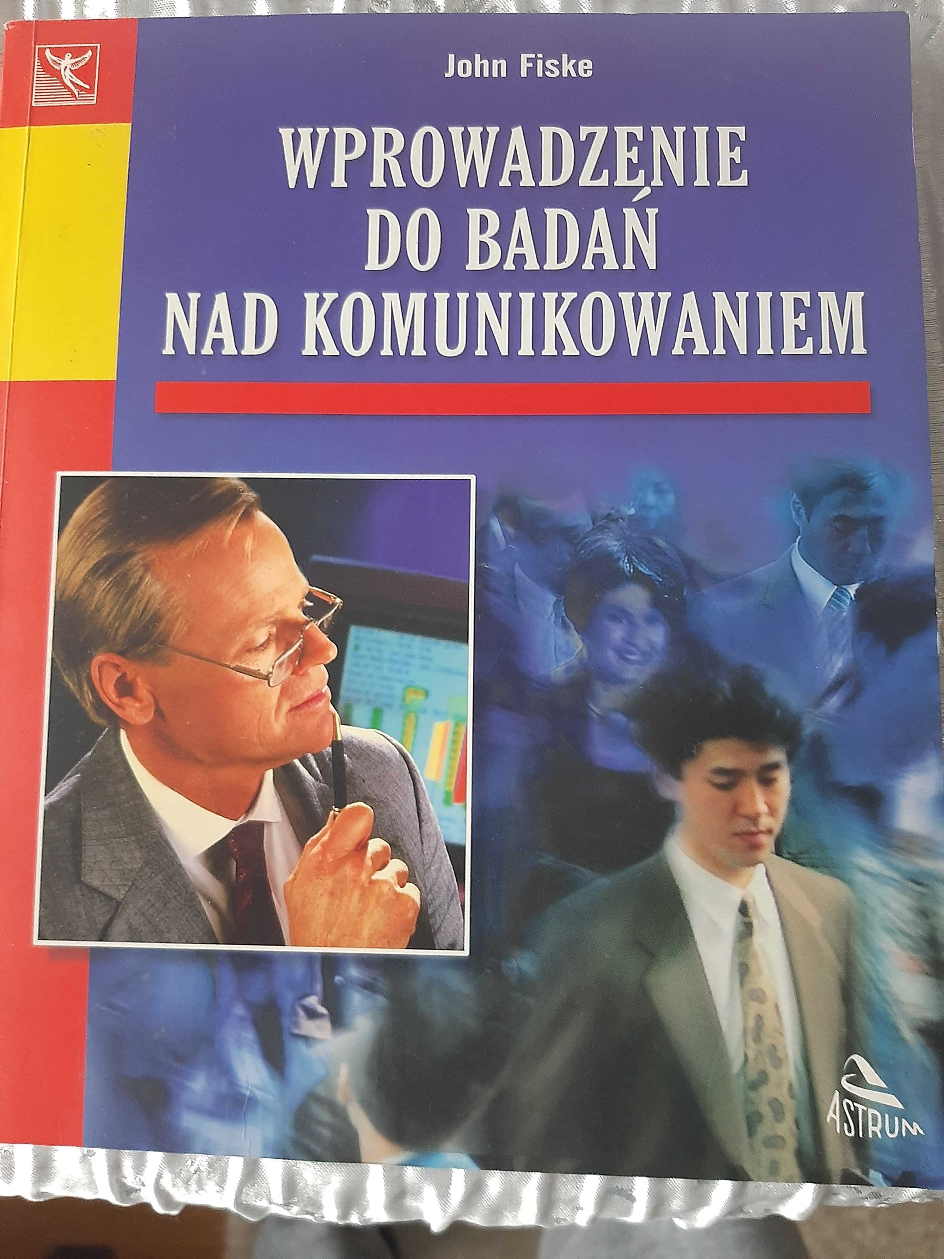 Wprowadzenie do badań nad komunikowaniem  J. Fiske