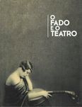 O fado e o teatro_Museu do Fado, Museu Nacional do Teatro