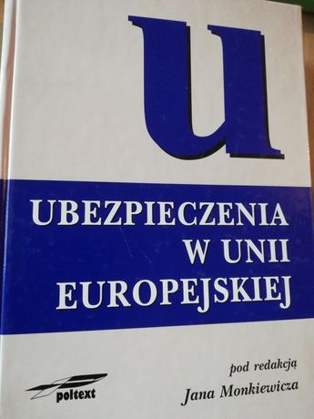 Ubezpieczenia w Unii Europejskiej red. Jana Monkiewicza