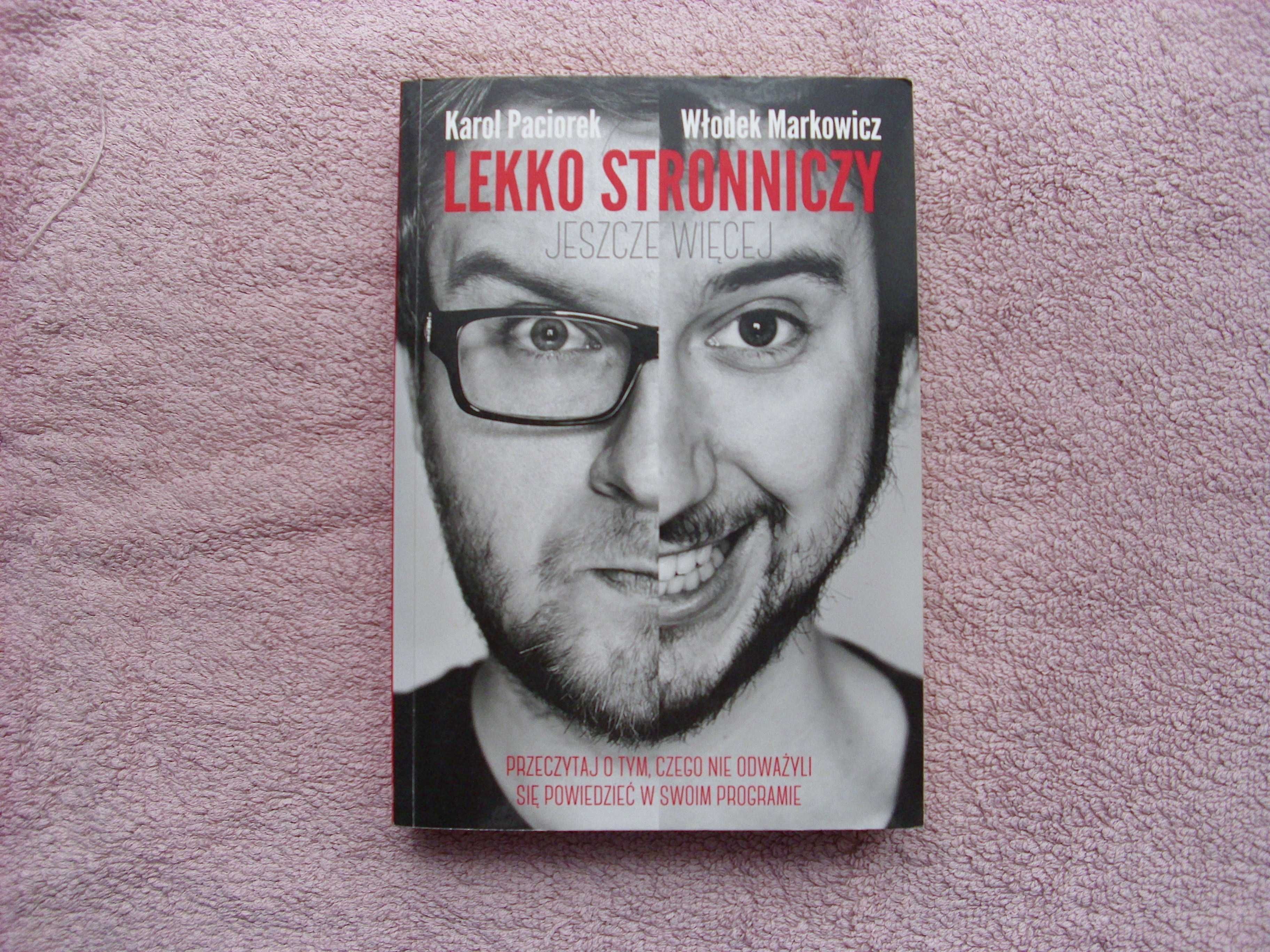 Karol Paciorek, Włodek Markowicz - Lekko Stronniczy - Jeszcze Więcej