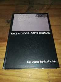 Face á Droga: Como (Re)Agir - Luis Duarte Batista Patrício