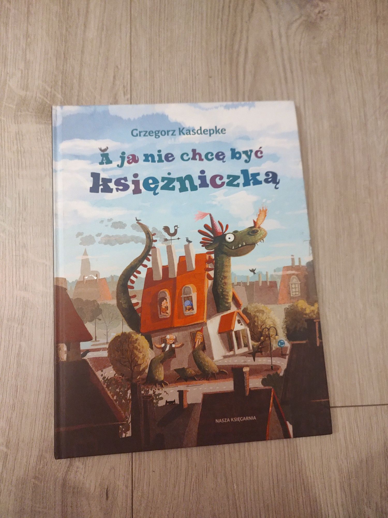 A ja nie chcę być księżniczką Grzegorz Kasdepke