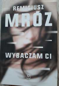 Remigiusz Mróz "Wybaczam ci"