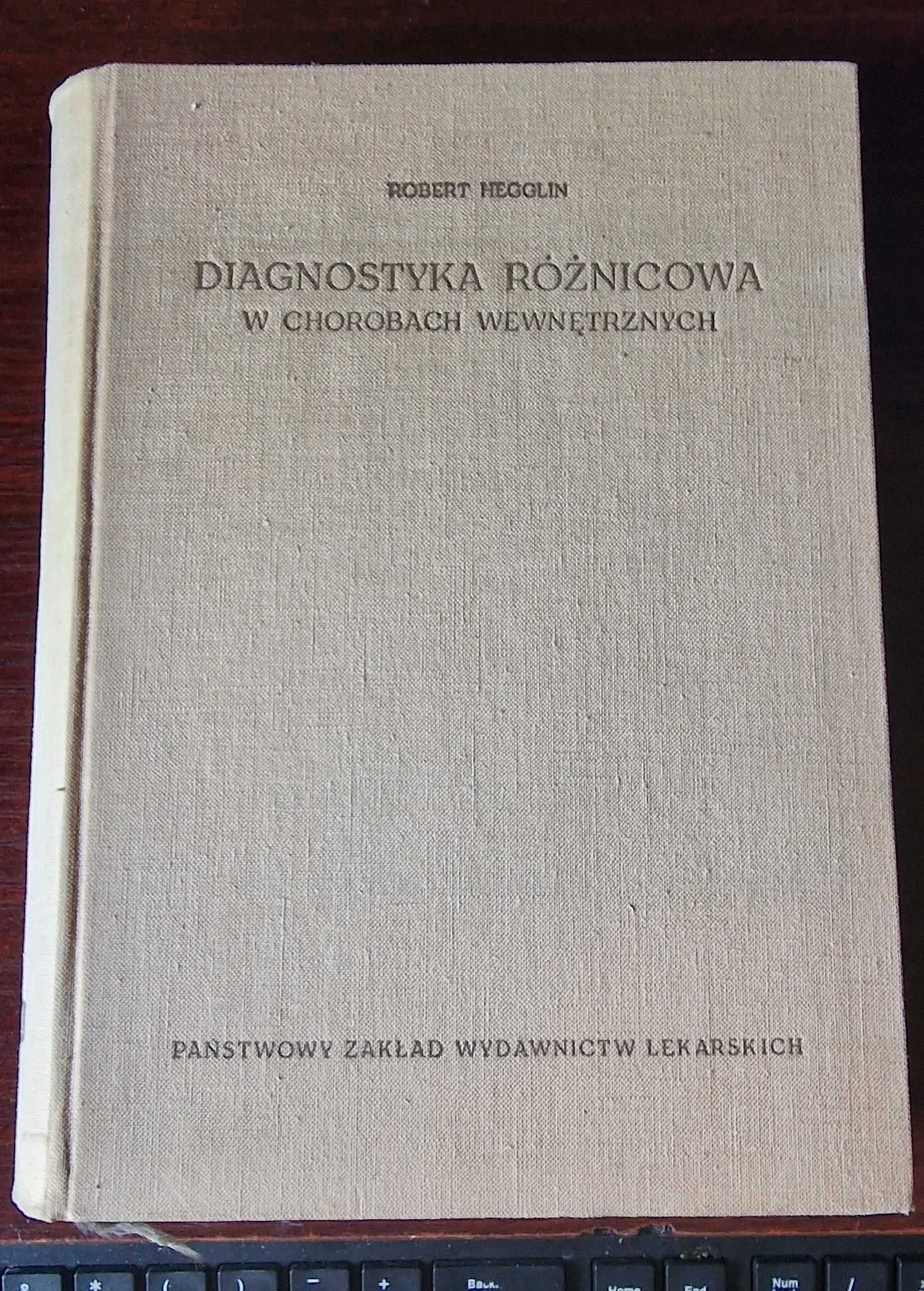 Diagnostyka różnicowa w chorobach wewnętrznych Hegglin 1960 książka