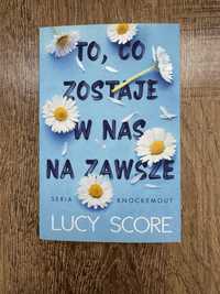 To co zostaje w nas na zawsze Lucy Score