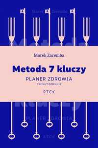 Metoda 7 Kluczy. Planer Zdrowia., Marek Zaremba