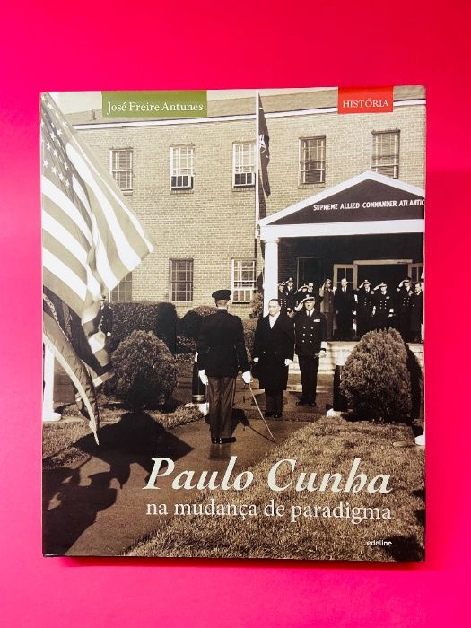 Paulo Cunha na Mudança de Paradigma - José Freire Antunes