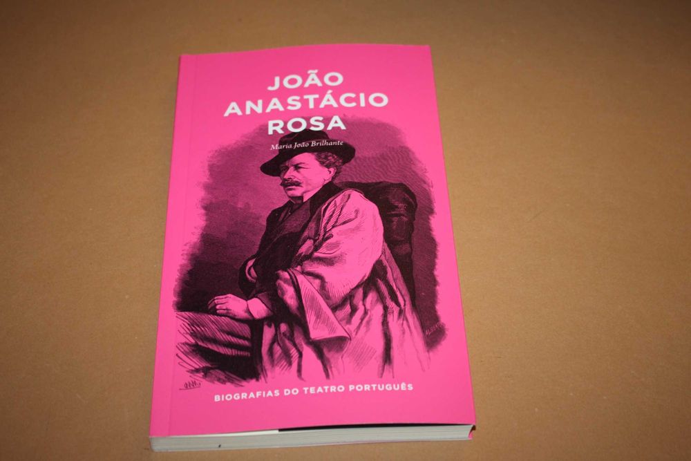 João Anastácio Rosa- Biografs do Teatro Português / M. João Brilhante