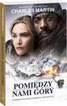 Pomiędzy Nami Góry Charles Martin