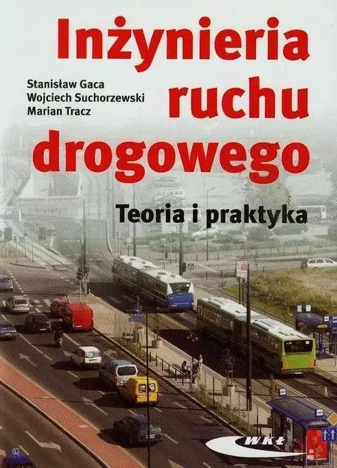 Inżynieria Ruchu Drogowego. Teoria I Praktyka, Wydanie Ii
