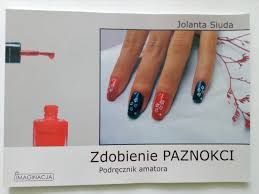 Nowa książka "Zdobienie paznokci. Podręcznik amatora" - Jolanta Siuda