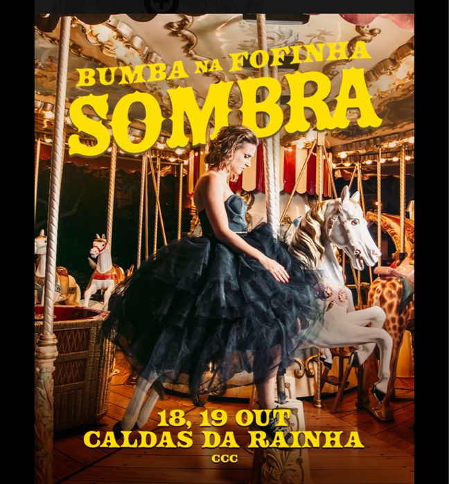Sombra - Bumba na Fofinha, Caldas da Rainha