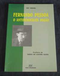 Livro Fernando Pessoa O Antidemocrata Pagão Ruy Miguel