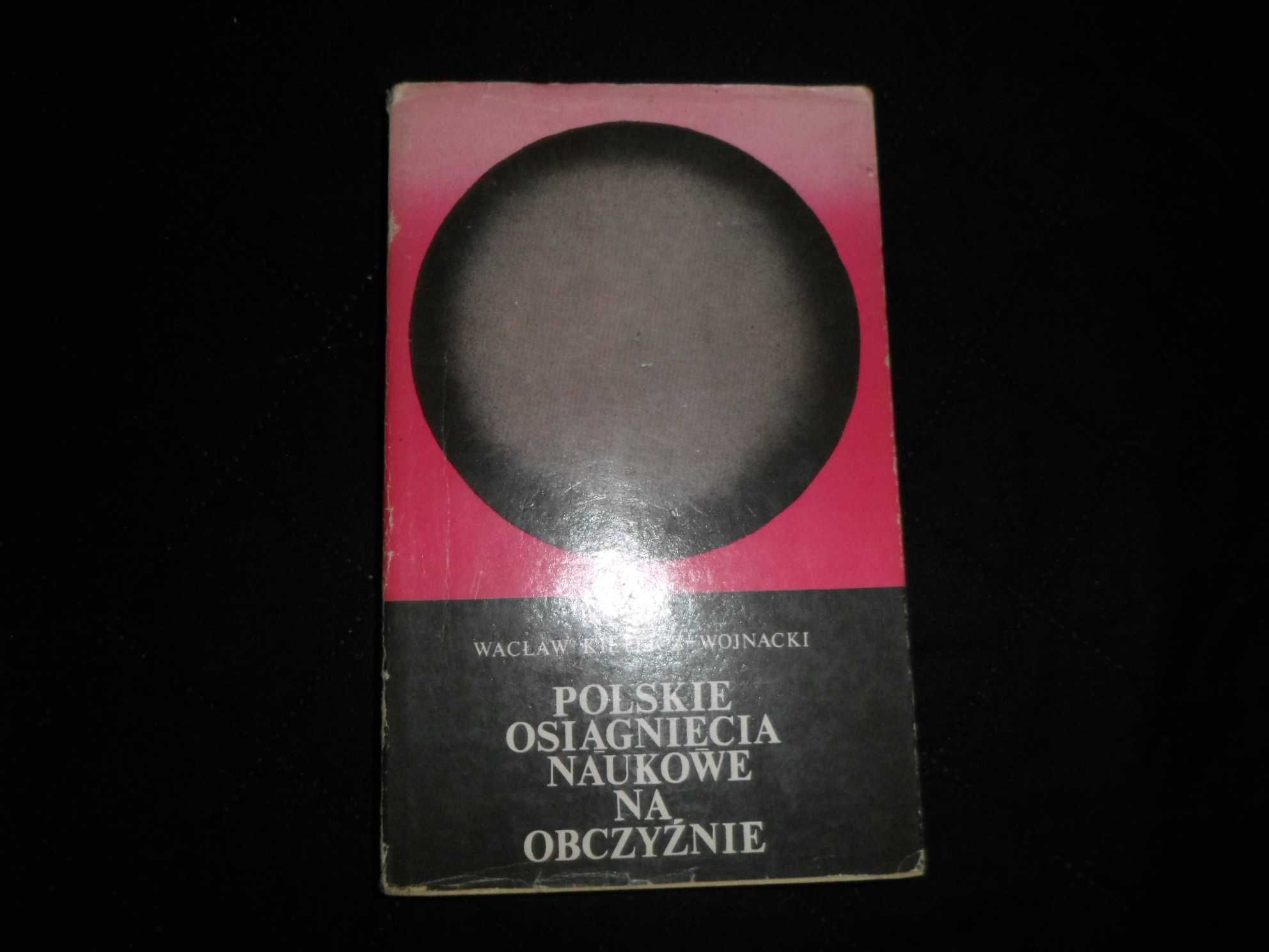 Polskie osiągnięcia naukowe na obczyźnie - Wacław Kietlicz-Wojnacki