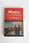 Władza bez tyranii Arkadiusz Bednarski, Justyna Chmielewska