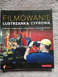 Filmowanie lustrzanką cyfrową z DVD - praca zbiorowa.