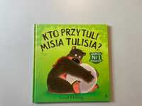 Książka dla dzieci - Kto przytuli misia tulisia