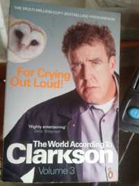 For Crying Out Loud!: The World According To Clarkson Volume 3