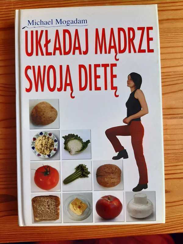 Układaj mądrze swoją dietę - Michael Mogadam